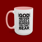Inspirational Accent Mug – “God Never Gives a Burden You Can’t Bear”