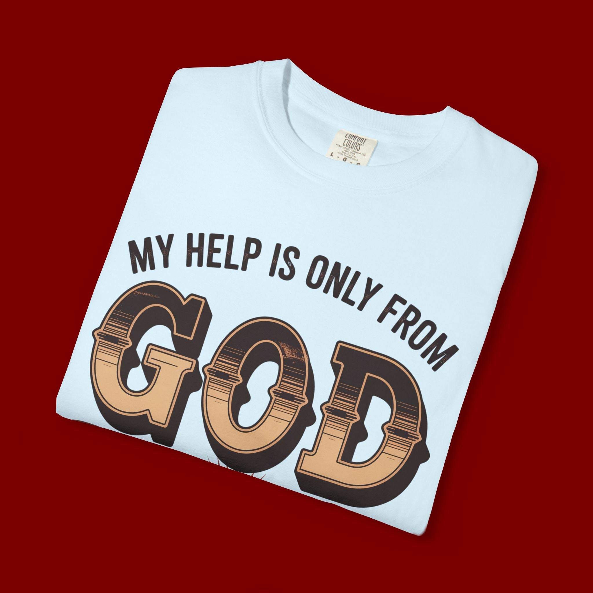 Christian T-Shirt — “My Help Is Only From God, The Creator of Heavens & Earth” Retro Faith Tee