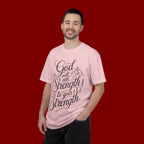 God Will Add Strength to Your Strength T-Shirt