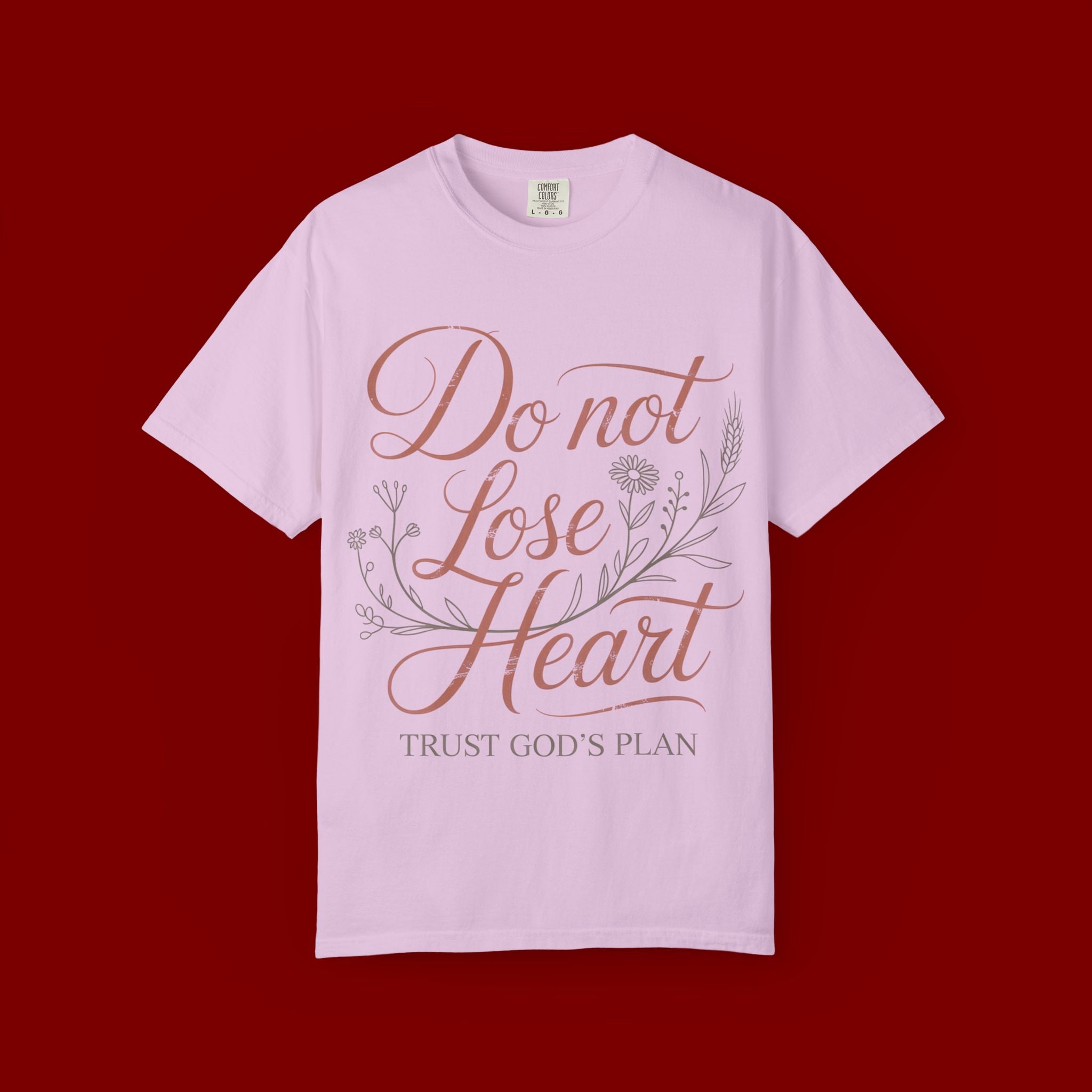 Do Not Lose Heart T-Shirt — Trust God’s Plan Inspirational Christian Tee