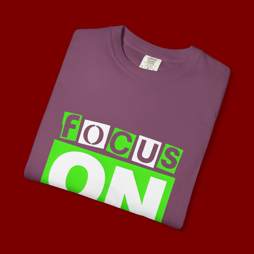 Focus On The Positive T-Shirt — Motivational Graphic Tee