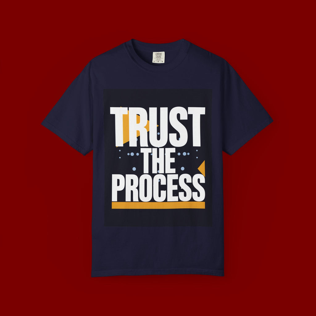 Trust The Process T-Shirt — Motivational Graphic Tee