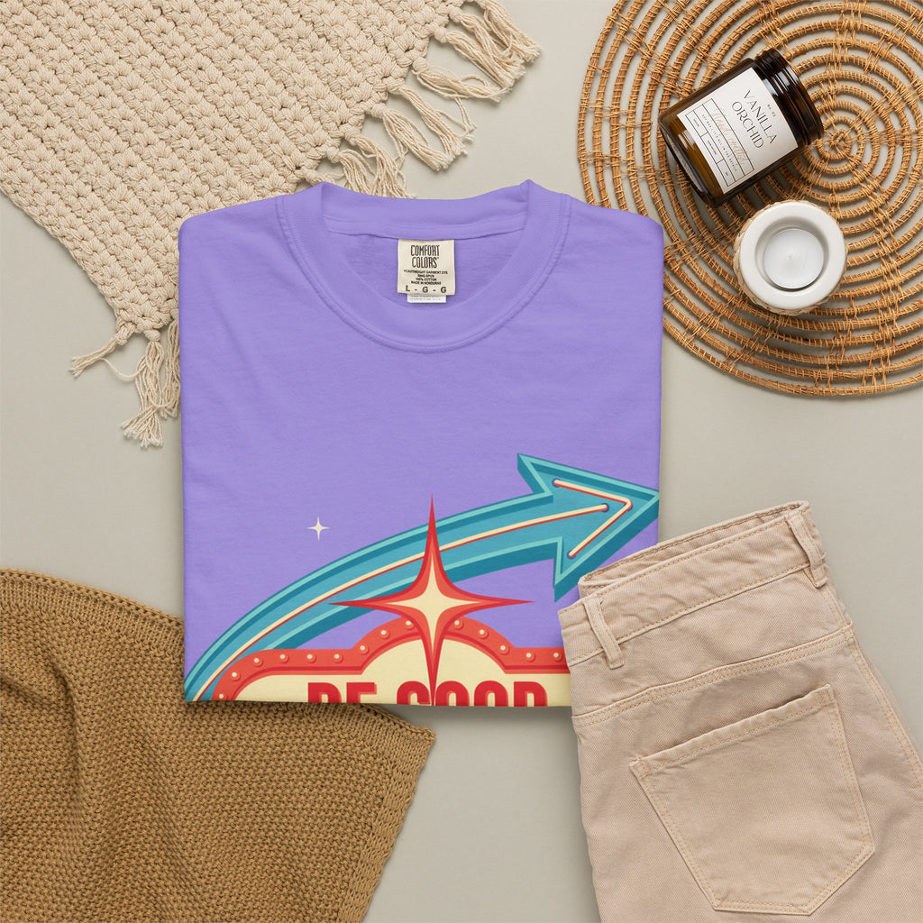 T-Shirt — "Be Good Do Good Feel Good" Retro Sign Graphic