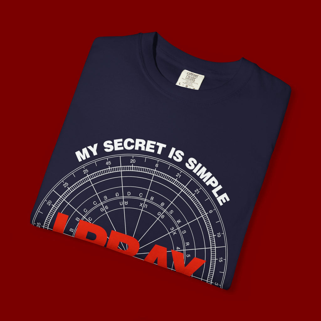 I Pray T‑Shirt — "My Secret Is Simple" Faith Graphic Tee