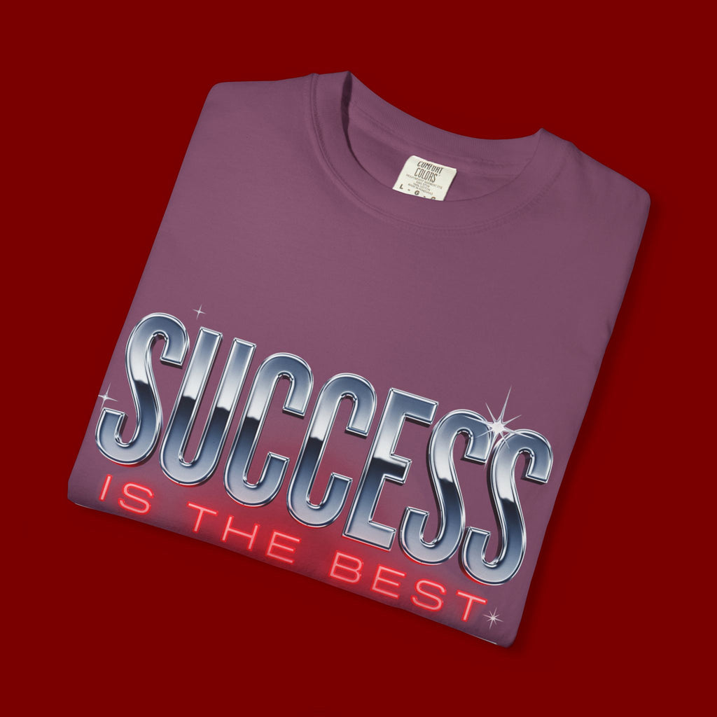 T-Shirt — "Success Is The Best Revenge" Motivational Graphic Tee