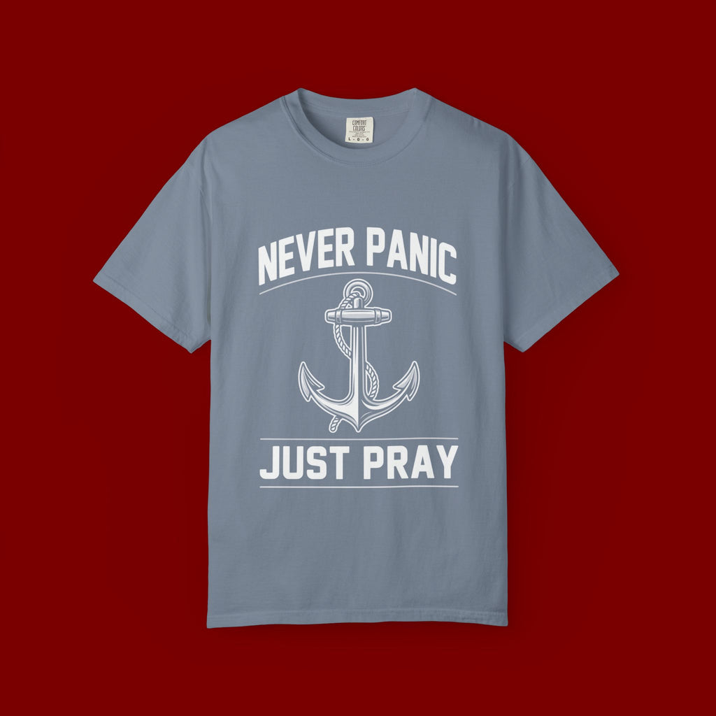 T-Shirt — "Never Panic Just Pray" Anchor Christian Faith Tee