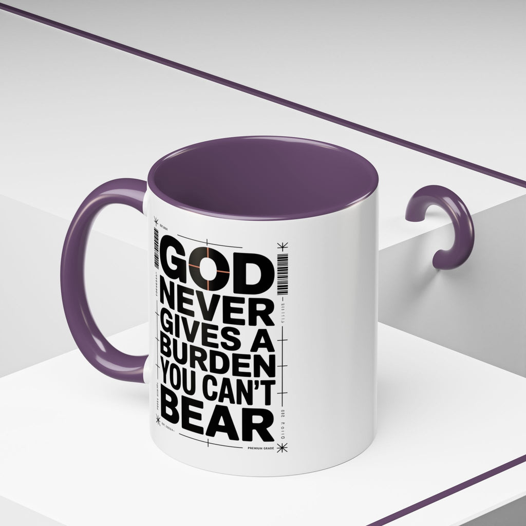 Inspirational Accent Mug – “God Never Gives a Burden You Can’t Bear”
