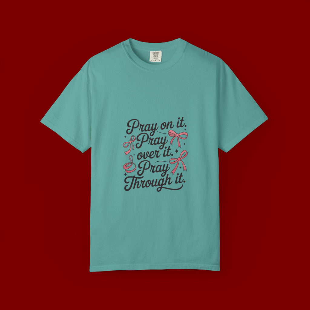 Pray On It Pray Over It Pray Through It T‑Shirt