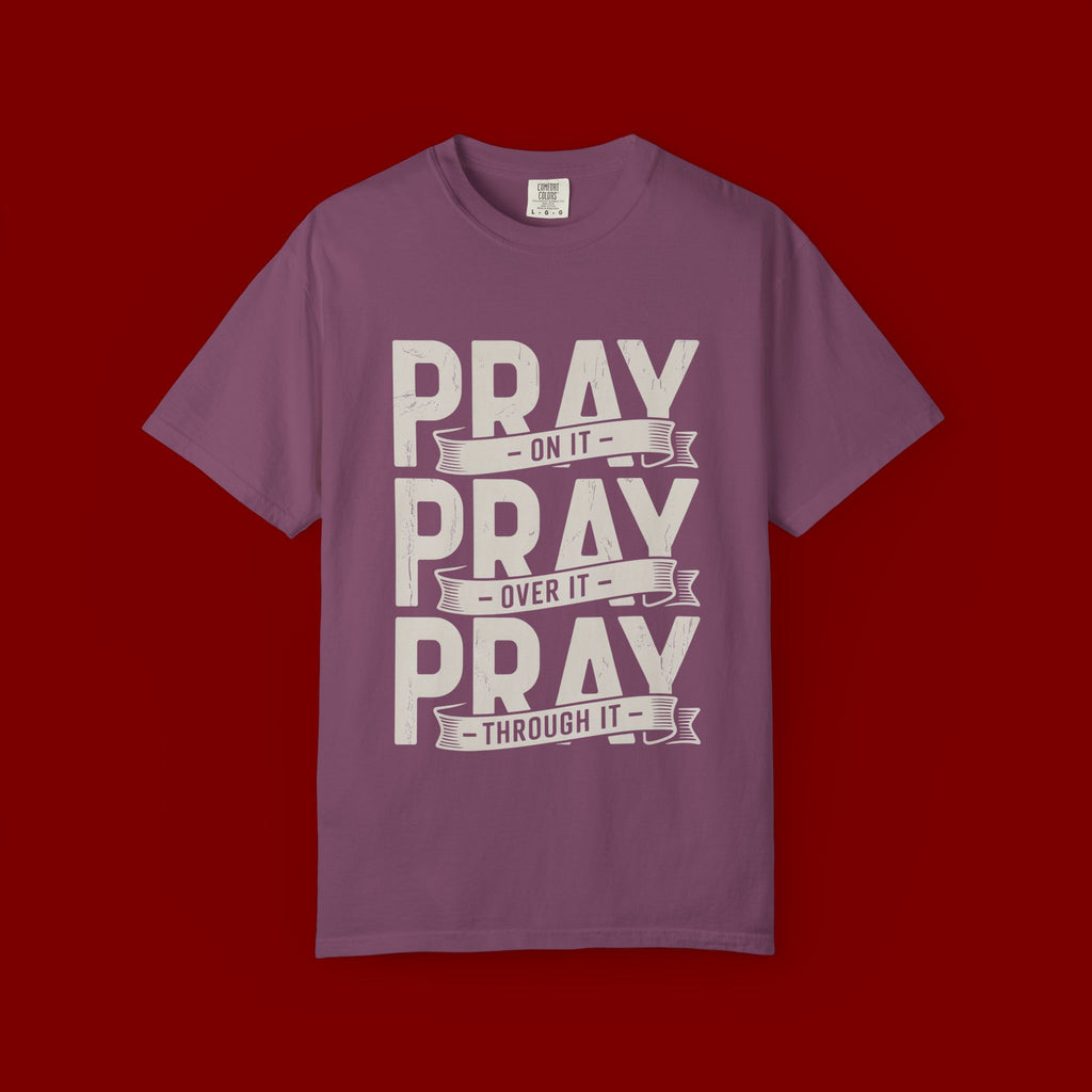 Prayer T-Shirt — "Pray On It, Pray Over It, Pray Through It" Christian Tee