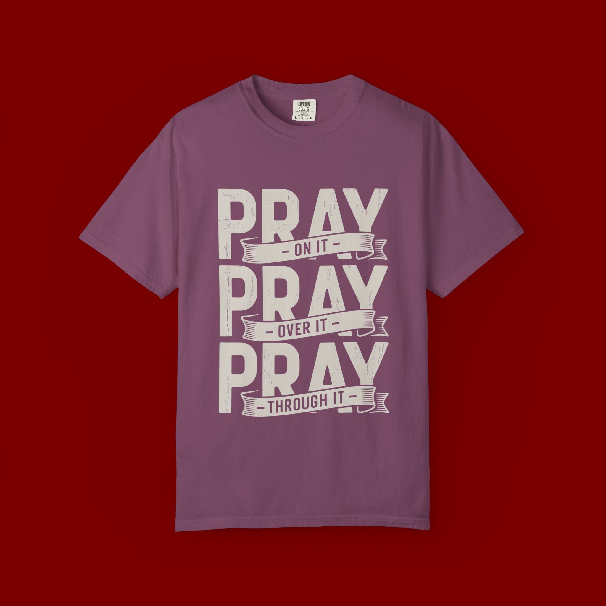 Prayer T-Shirt — "Pray On It, Pray Over It, Pray Through It" Christian Tee
