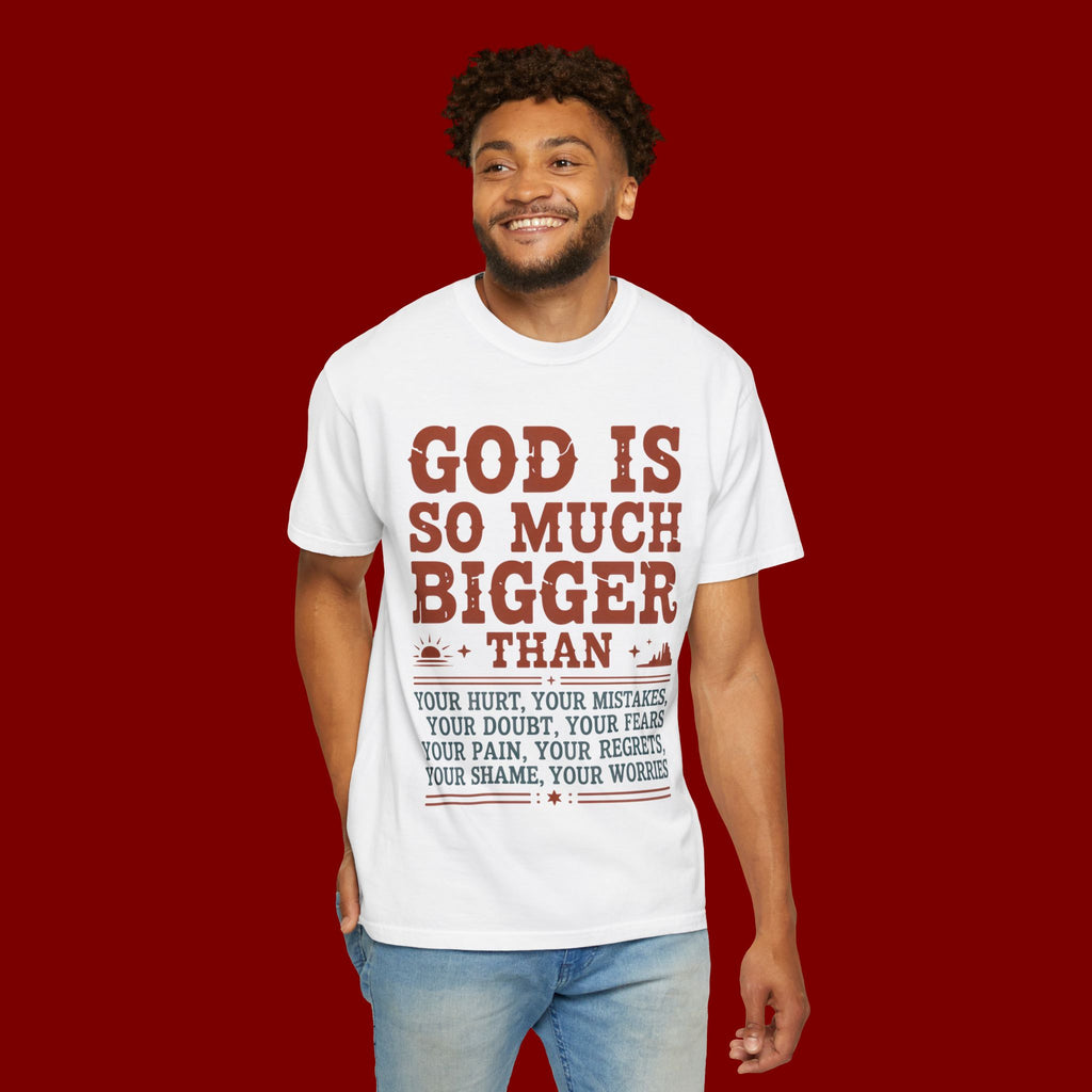 God Is So Much Bigger T-Shirt — Inspirational Christian Faith Tee