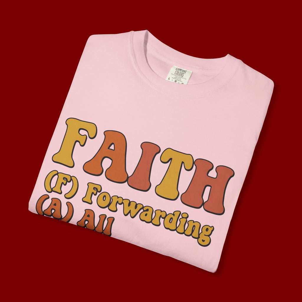 Faith Acronym T-Shirt — "FAITH: Forwarding All Issues To Heaven" Christian Tee