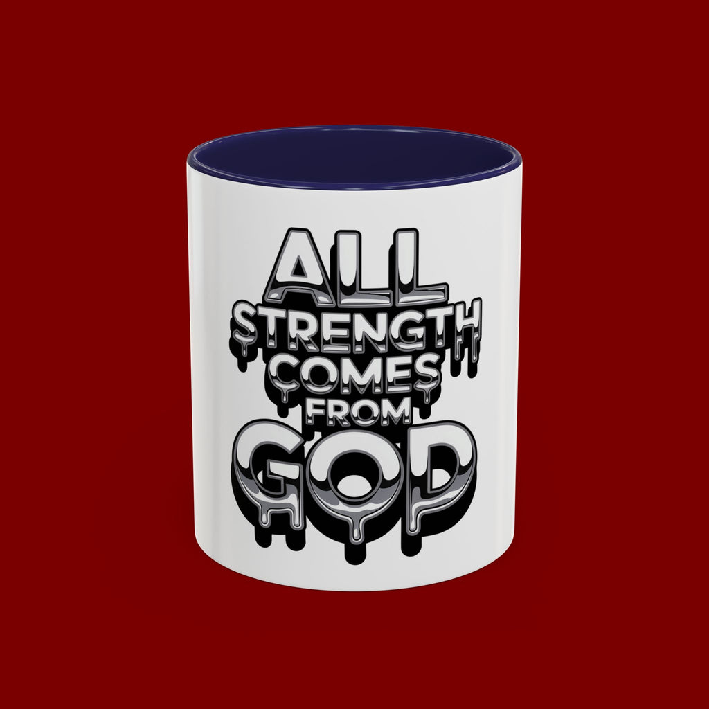 Ceramic Mug — "All Strength Comes From God" Black Accent Coffee Cup (11/15 oz)