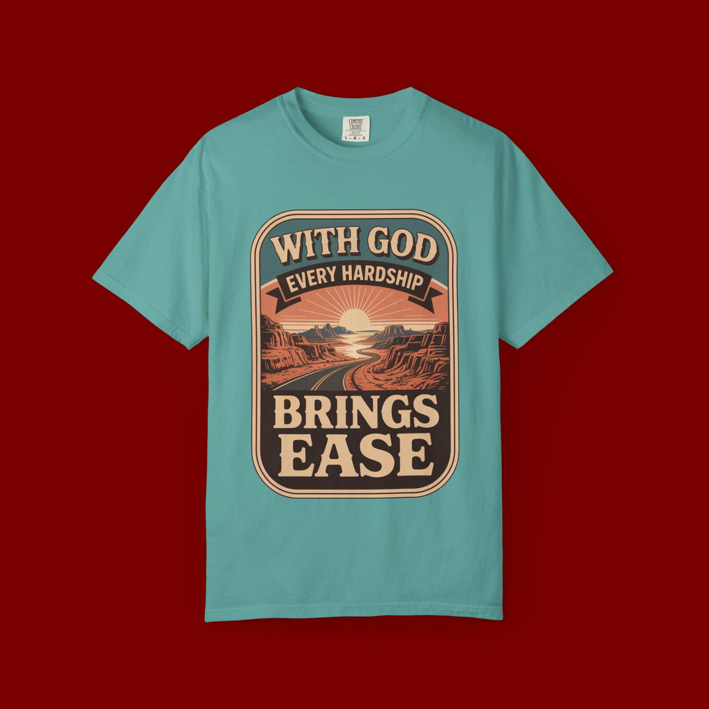 Scripture Comfort T-Shirt — "With God Every Hardship Brings Ease" Christian Faith Tee