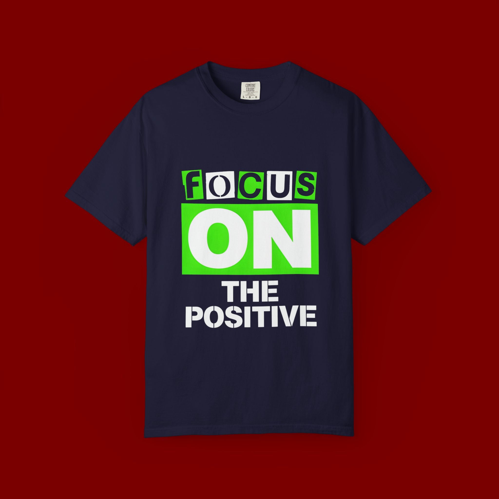 Focus On The Positive T-Shirt — Motivational Graphic Tee