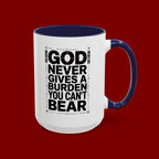 Inspirational Accent Mug – “God Never Gives a Burden You Can’t Bear”