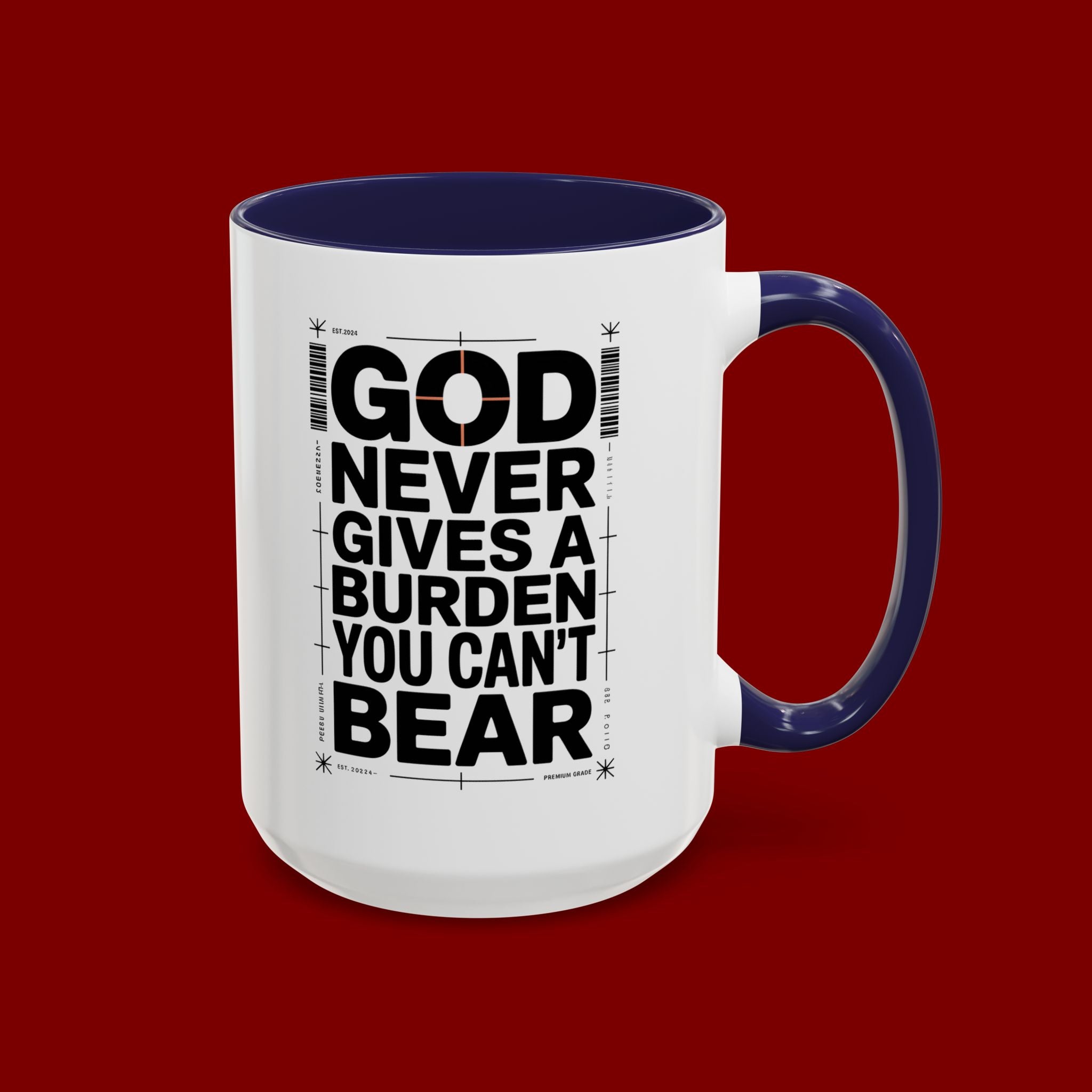 Inspirational Accent Mug – “God Never Gives a Burden You Can’t Bear”