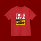 Kids T-Shirt — "Talk Less Work More" Bold Motivational Tee
