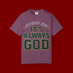 It’s Always God Graphic T-Shirt — Faith-Based Vintage Lettering Tee