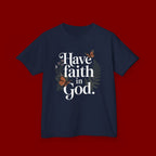 Kids Tee — "Have Faith in God" Floral Christian Youth T‑Shirt