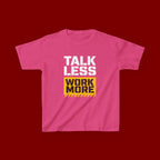 Kids T-Shirt — "Talk Less Work More" Bold Motivational Tee