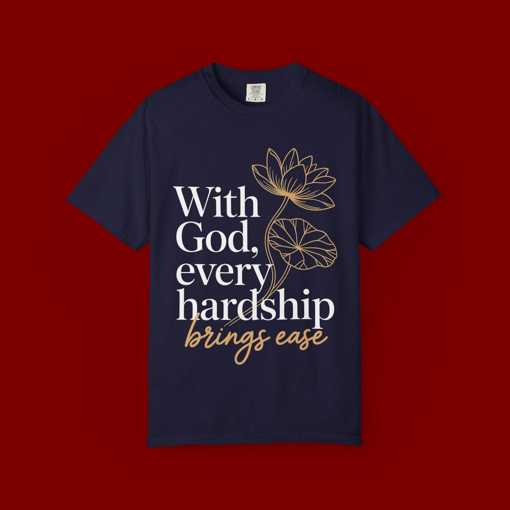 Faith T-Shirt — "With God, every hardship brings ease" Inspirational Christian Tee