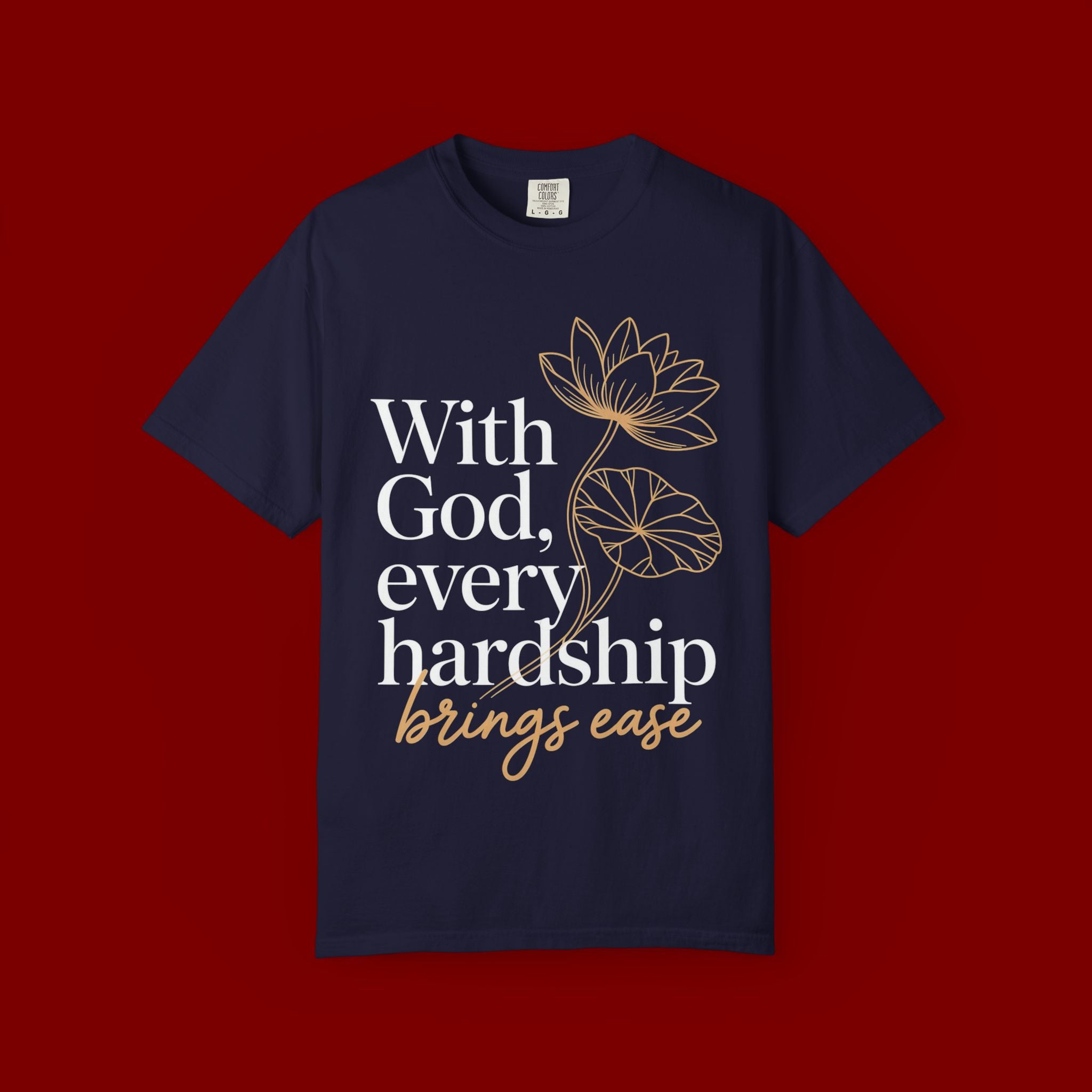 Faith T-Shirt — "With God, every hardship brings ease" Inspirational Christian Tee