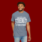 Strength Faith T-Shirt — "God Will Add Strength to Your Strength" Inspirational Tee