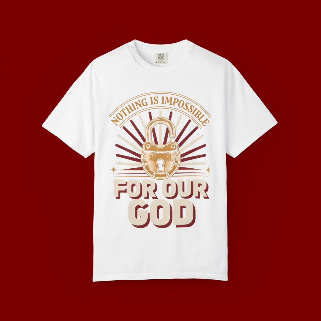 Nothing Is Impossible For Our God T-Shirt — Christian Faith Graphic Tee