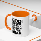 Inspirational Accent Mug – “God Never Gives a Burden You Can’t Bear”
