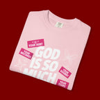 God Is So Much Bigger Than T-Shirt — Inspirational Christian Faith Graphic Tee