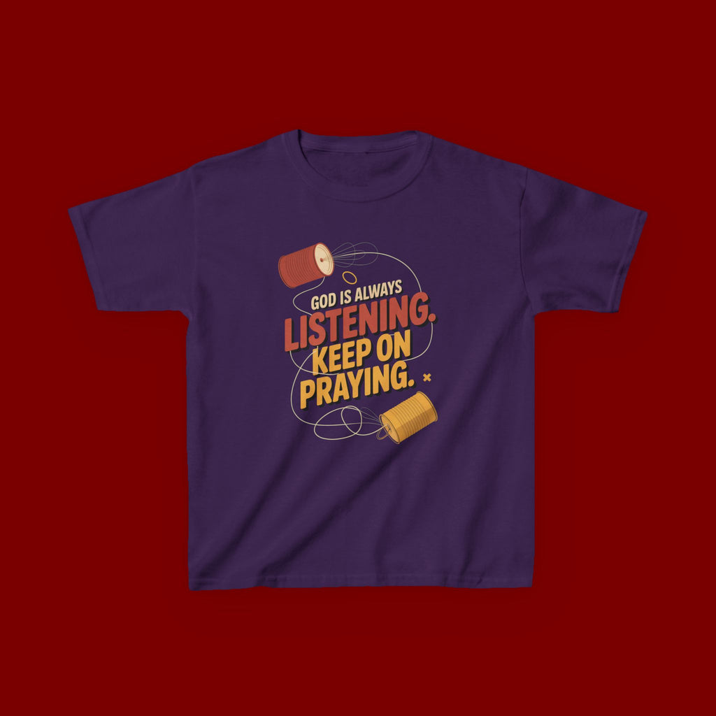Kids Tee — "God Is Always Listening, Keep On Praying" Inspirational Religious Shirt