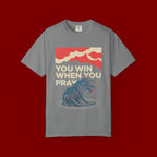 You Win When You Pray T-Shirt — Vintage Wave Faith Tee