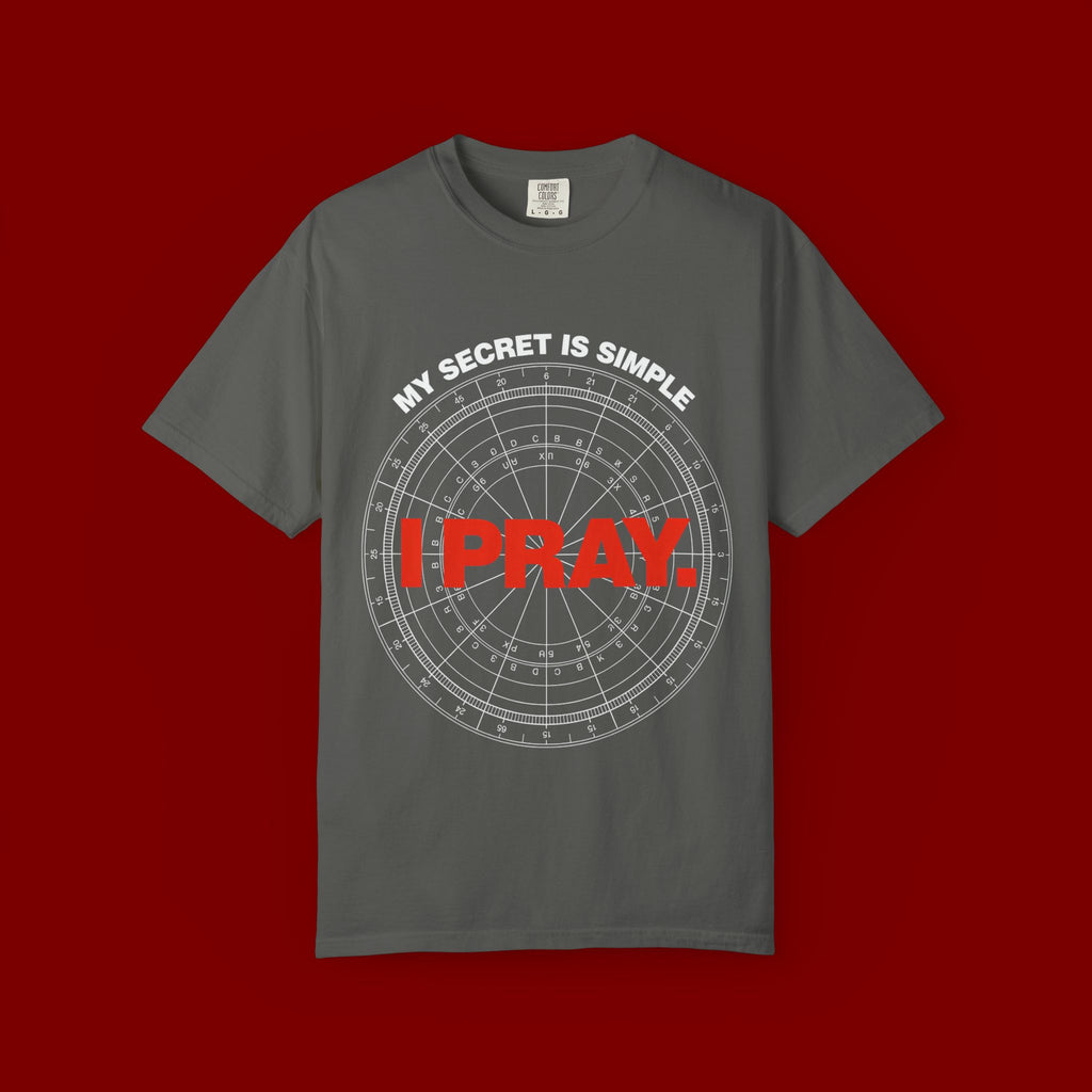 I Pray T‑Shirt — "My Secret Is Simple" Faith Graphic Tee