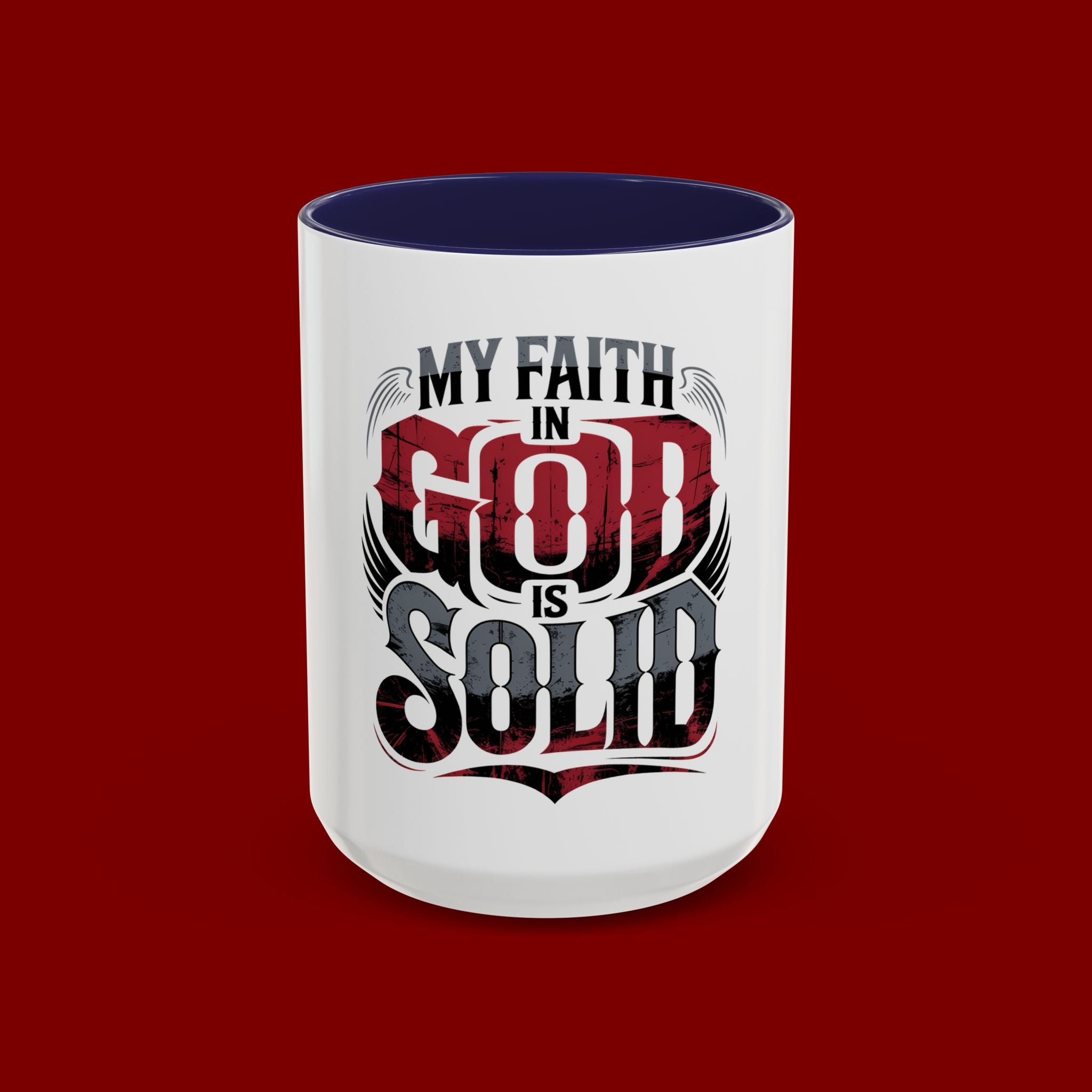 Faith Mug - "My Faith in God is Solid" Christian Coffee Cup (11/15oz)