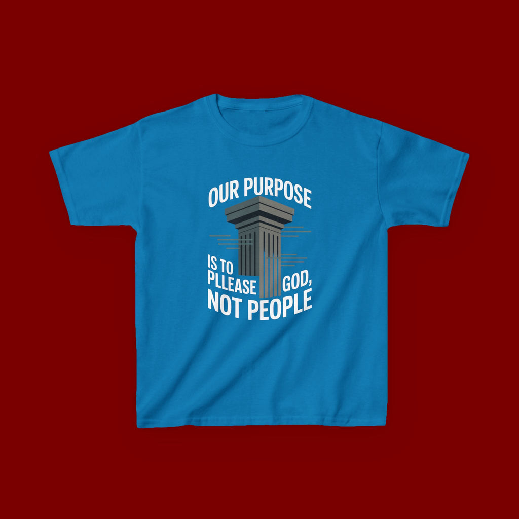 Kids T-Shirt — "Our Purpose Is To Please God, Not People" Faith Graphic Tee