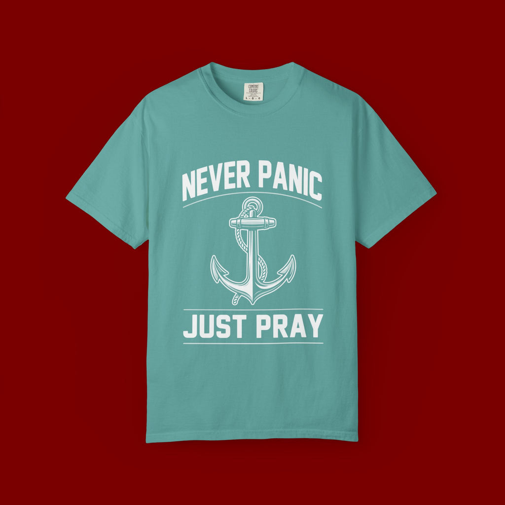 T-Shirt — "Never Panic Just Pray" Anchor Christian Faith Tee