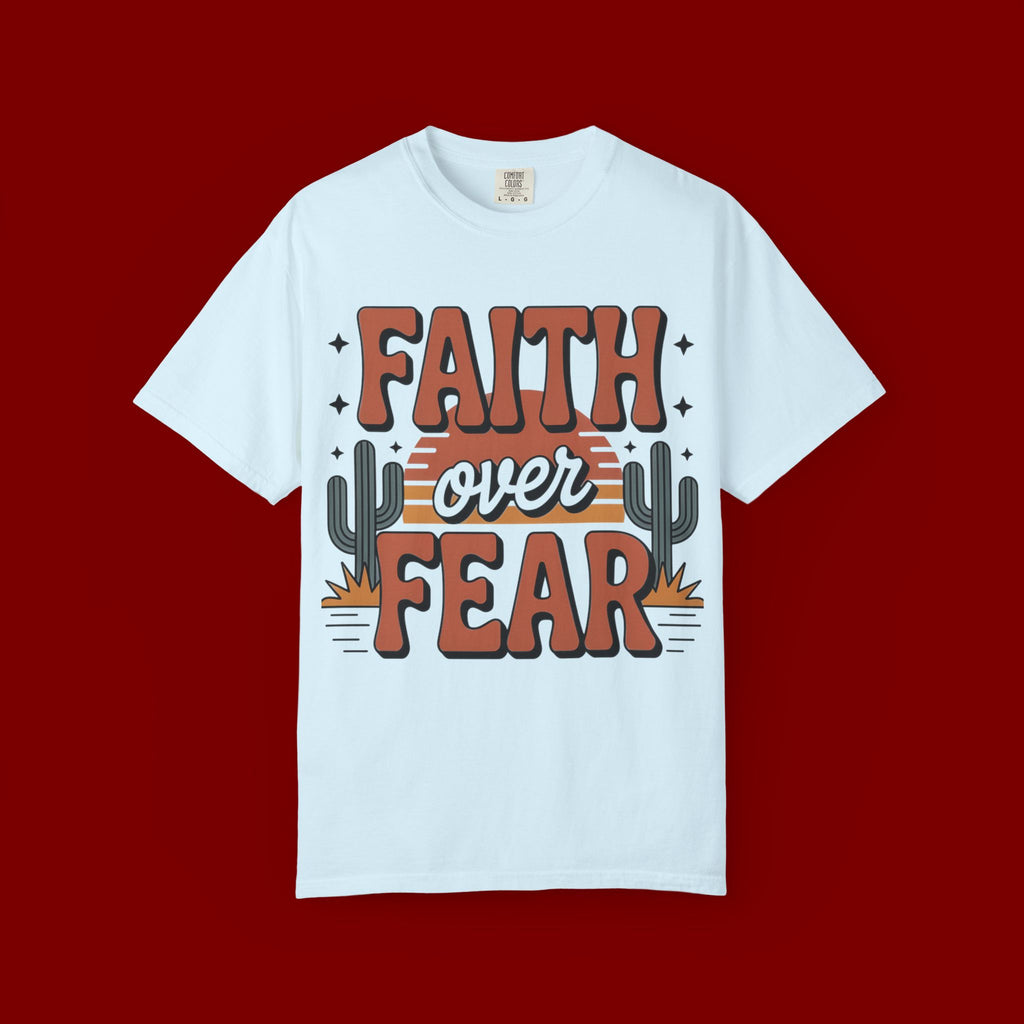 Faith Over Fear T-Shirt — Christian Inspirational Desert Graphic