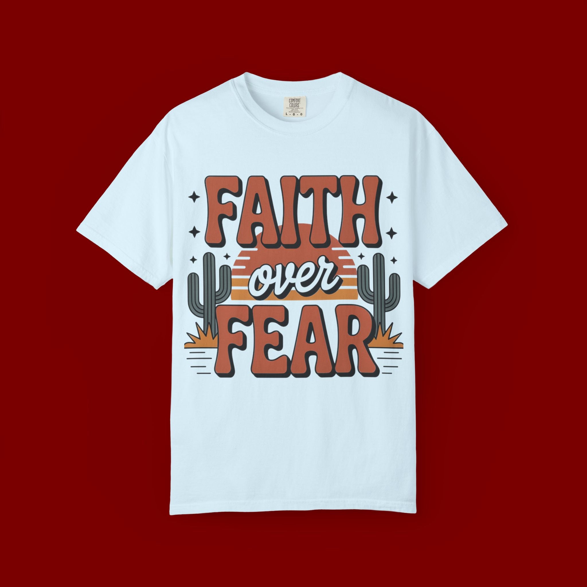 Faith Over Fear T-Shirt — Christian Inspirational Desert Graphic