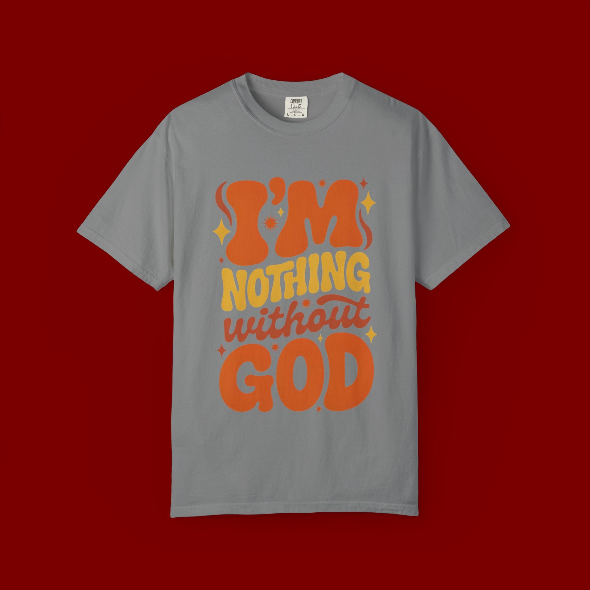 I'm Nothing Without God Retro Graphic T-Shirt
