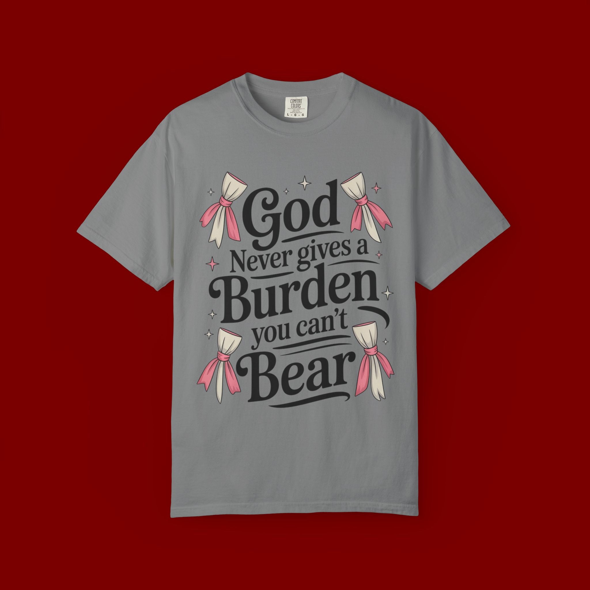 Inspirational 'God Never Gives a Burden You Can't Bear' T-Shirt