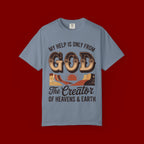 Christian T-Shirt — “My Help Is Only From God, The Creator of Heavens & Earth” Retro Faith Tee