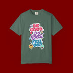 Be Good Do Good Feel Good T-Shirt — Positive Message Graphic Tee