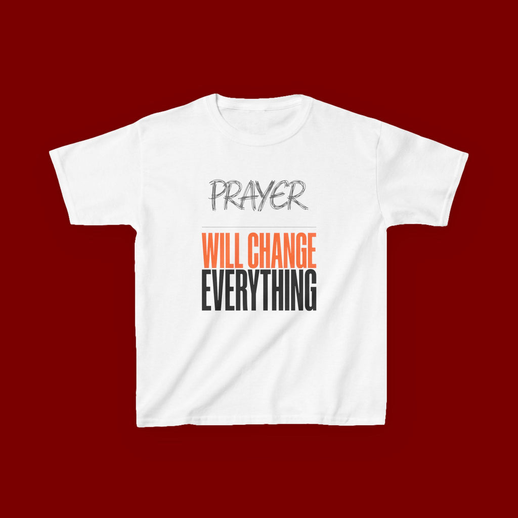 Kids T‑Shirt — "Prayer Will Change Everything" Inspirational Faith Tee