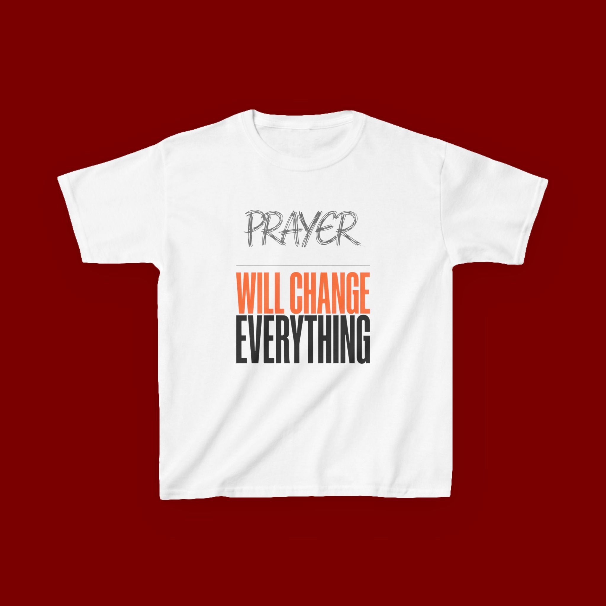 Kids T‑Shirt — "Prayer Will Change Everything" Inspirational Faith Tee