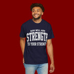 Strength Faith T-Shirt — "God Will Add Strength to Your Strength" Inspirational Tee