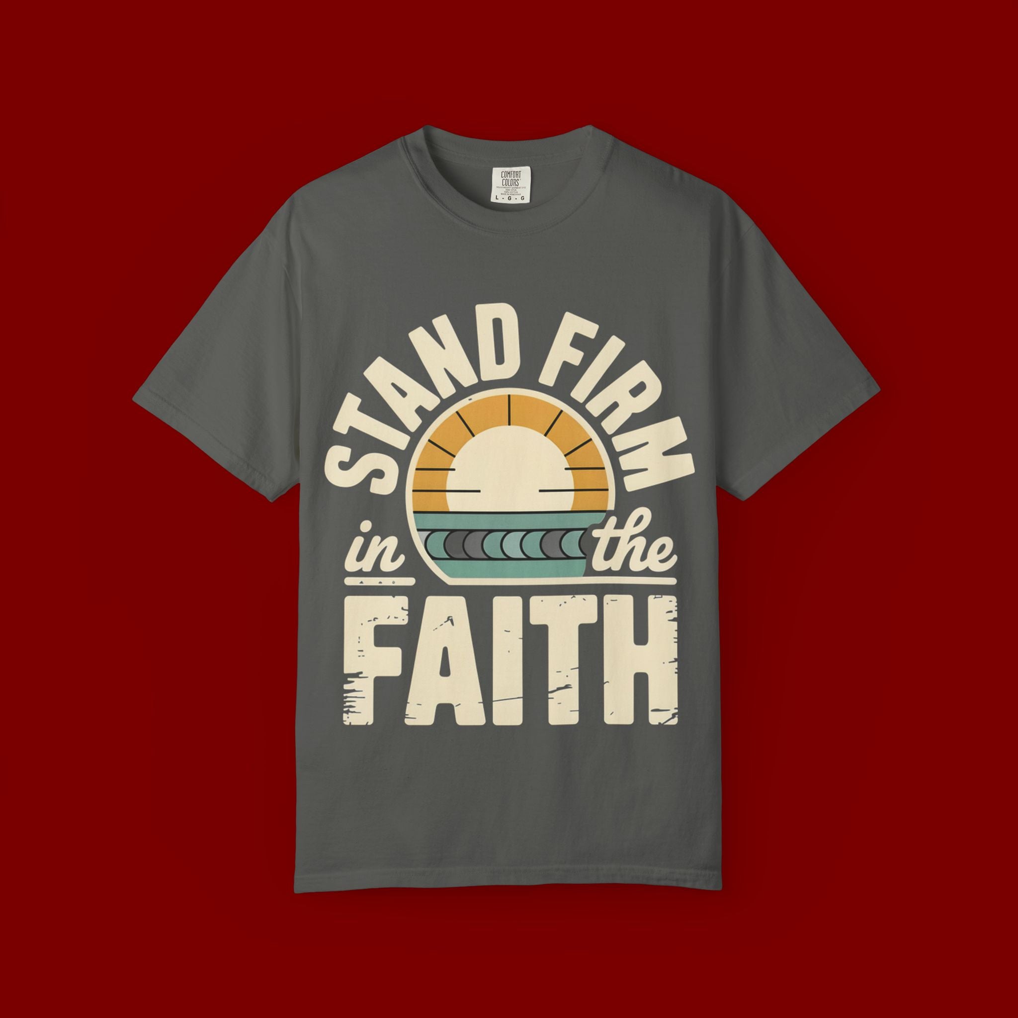 Stand Firm in the Faith T-Shirt — Christian Inspirational Tee