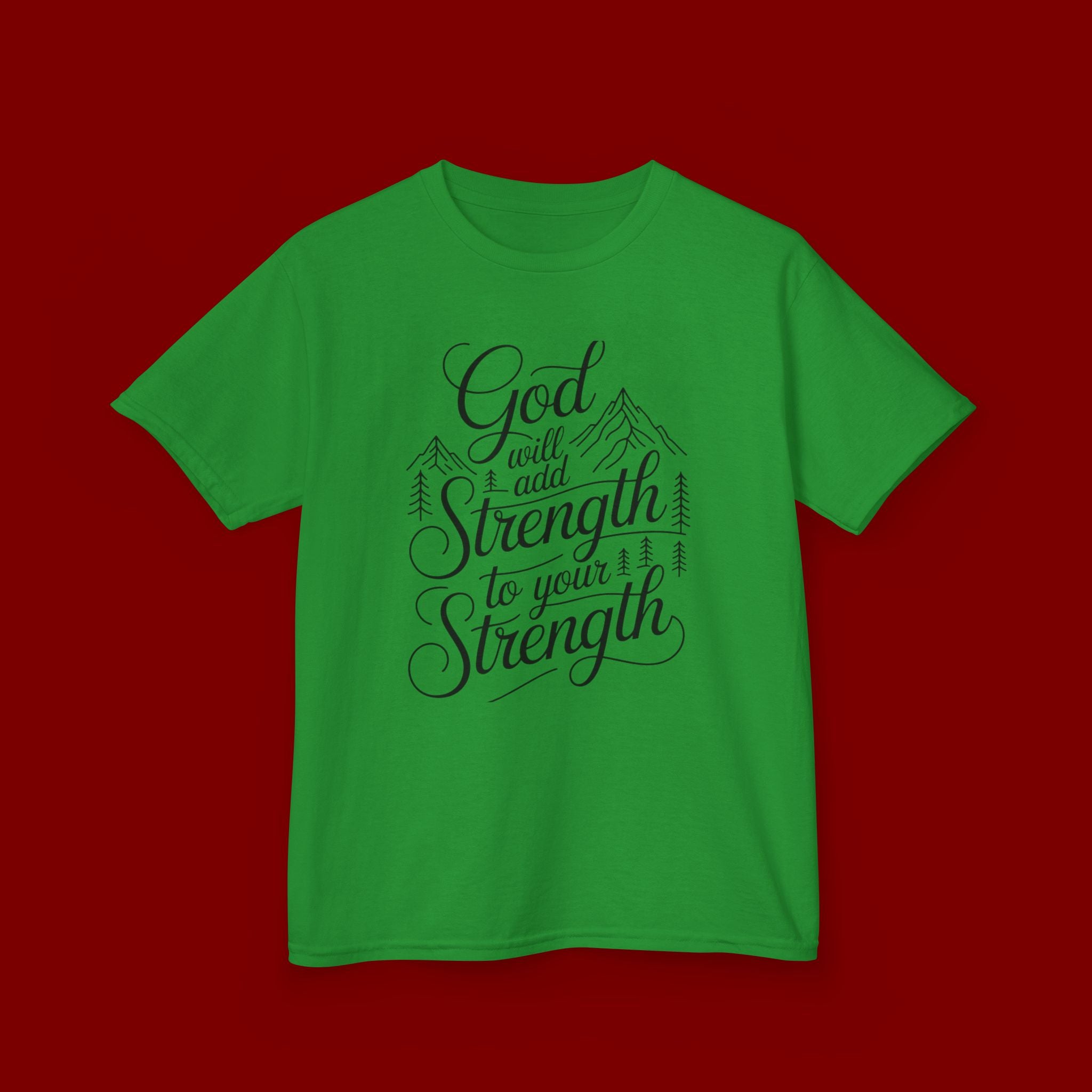 Kids T‑Shirt — "God Will Add Strength to Your Strength" Inspirational Faith Tee