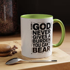 Inspirational Accent Mug – “God Never Gives a Burden You Can’t Bear”
