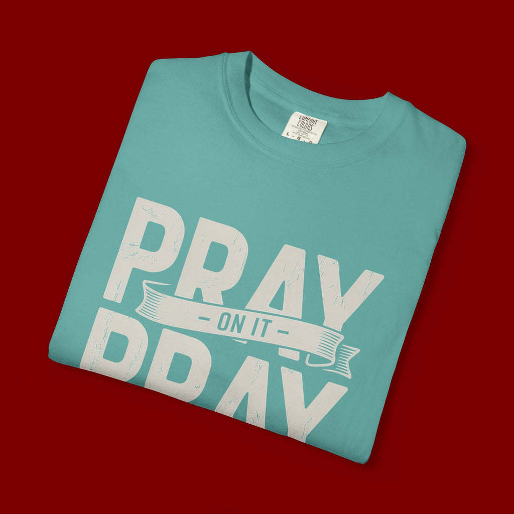 Prayer T-Shirt — "Pray On It, Pray Over It, Pray Through It" Christian Tee